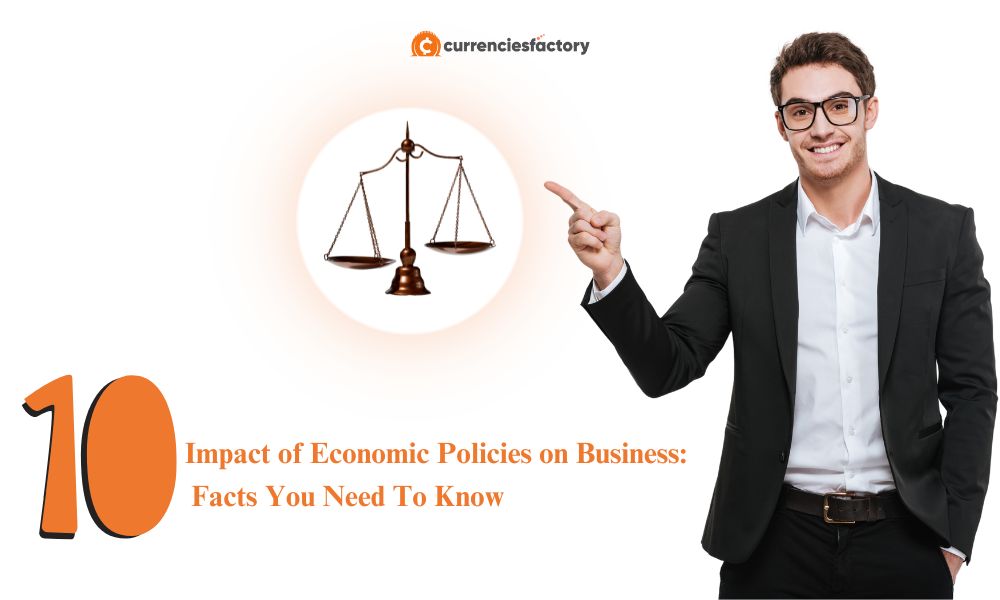 Impact of Economic Policies on Business: 10 Facts You Need To Know
